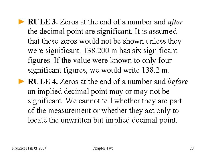 ► RULE 3. Zeros at the end of a number and after the decimal