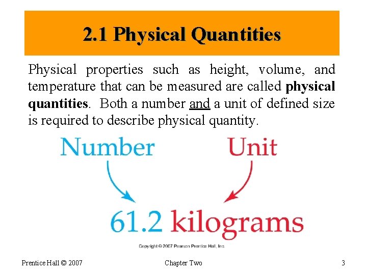 2. 1 Physical Quantities Physical properties such as height, volume, and temperature that can