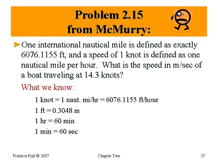 Problem 2. 15 from Mc. Murry: ►One international nautical mile is defined as exactly
