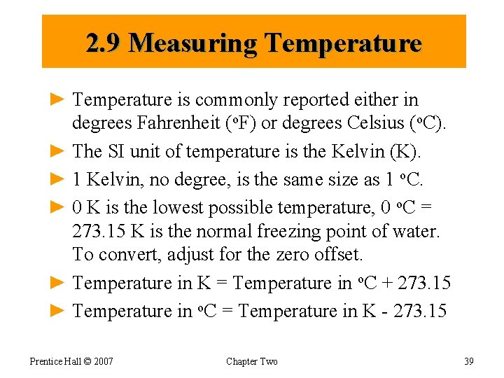 2. 9 Measuring Temperature ► Temperature is commonly reported either in degrees Fahrenheit (o.