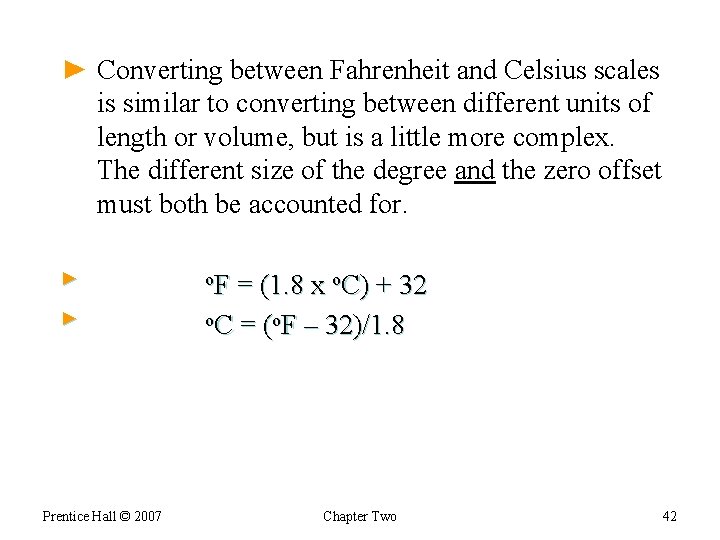 ► Converting between Fahrenheit and Celsius scales is similar to converting between different units
