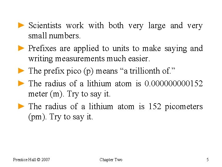 ► Scientists work with both very large and very small numbers. ► Prefixes are
