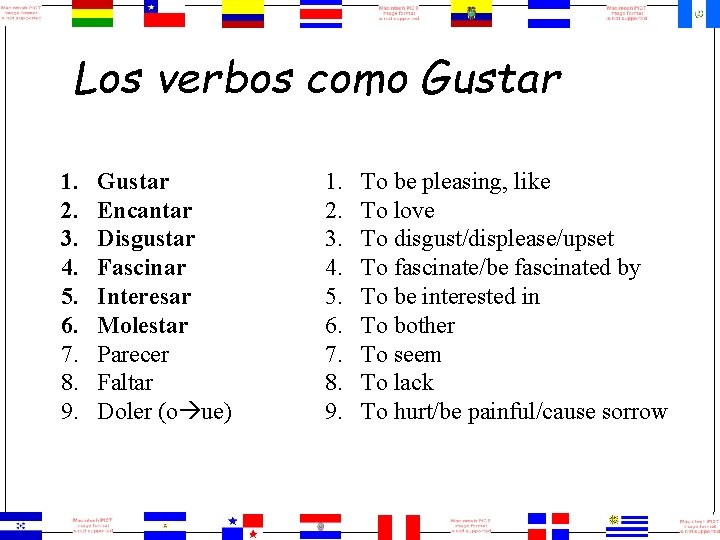 Los verbos como Gustar 1. 2. 3. 4. 5. 6. 7. 8. 9. Gustar