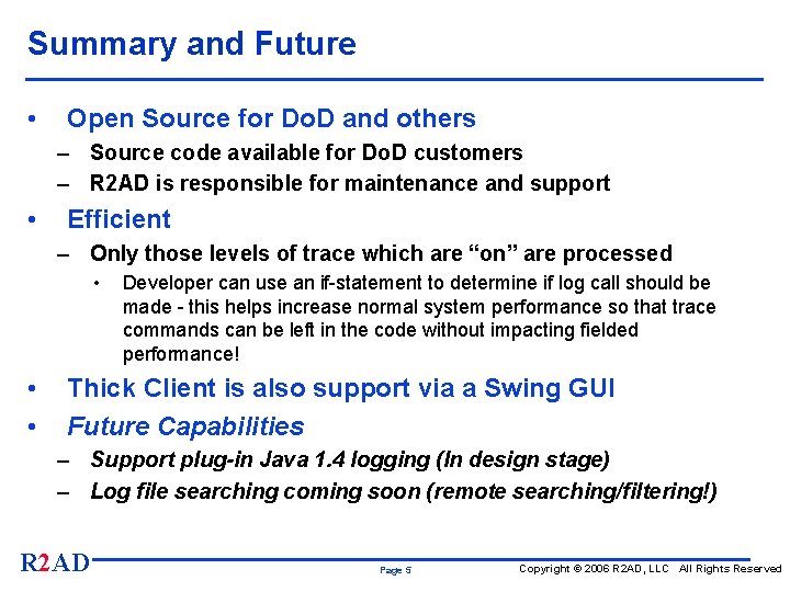 Summary and Future • Open Source for Do. D and others – Source code