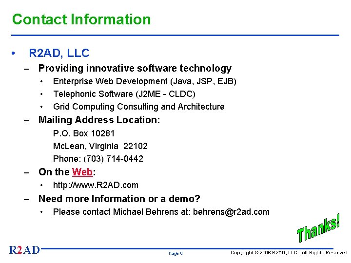 Contact Information • R 2 AD, LLC – Providing innovative software technology • •