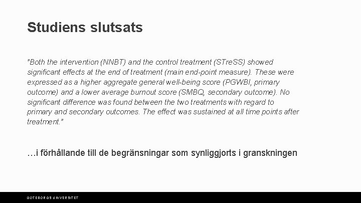 Studiens slutsats ”Both the intervention (NNBT) and the control treatment (STre. SS) showed significant
