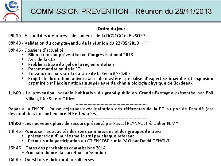 COMMISSION PREVENTION - Réunion du 28/11/2013 Ordre du jour 09 h 30 - Accueil