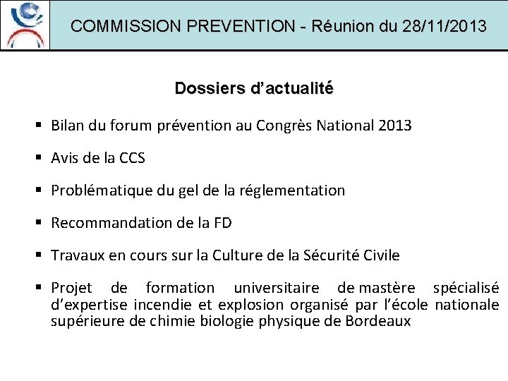 COMMISSION PREVENTION - Réunion du 28/11/2013 Dossiers d’actualité § Bilan du forum prévention au