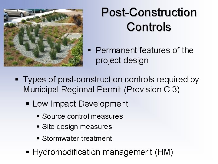 Post-Construction Controls § Permanent features of the project design § Types of post-construction controls Post-Construction Controls § Permanent features of the project design § Types of post-construction controls