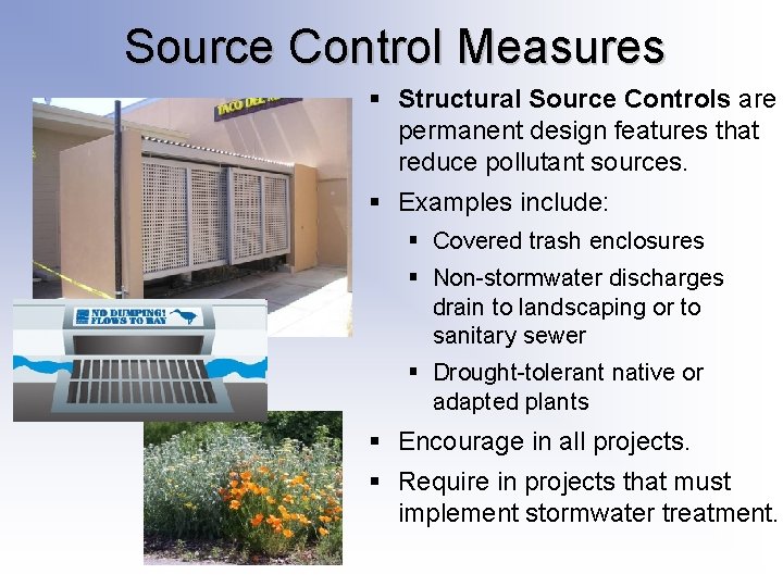 Source Control Measures § Structural Source Controls are permanent design features that reduce pollutant Source Control Measures § Structural Source Controls are permanent design features that reduce pollutant