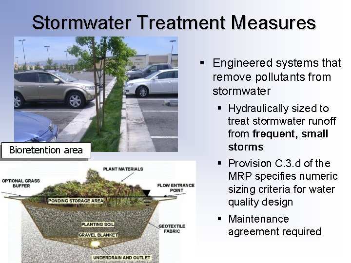 Stormwater Treatment Measures § Engineered systems that remove pollutants from stormwater Bioretention area § Stormwater Treatment Measures § Engineered systems that remove pollutants from stormwater Bioretention area §