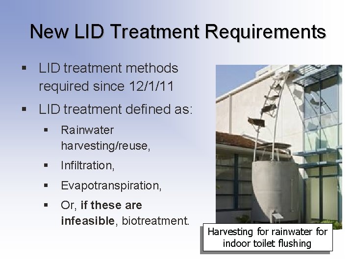 New LID Treatment Requirements § LID treatment methods required since 12/1/11 § LID treatment New LID Treatment Requirements § LID treatment methods required since 12/1/11 § LID treatment