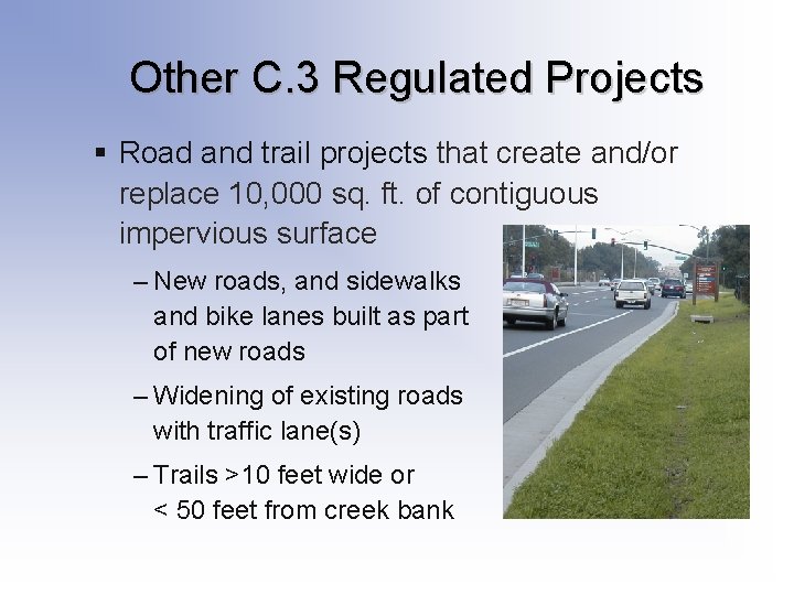 Other C. 3 Regulated Projects § Road and trail projects that create and/or replace Other C. 3 Regulated Projects § Road and trail projects that create and/or replace