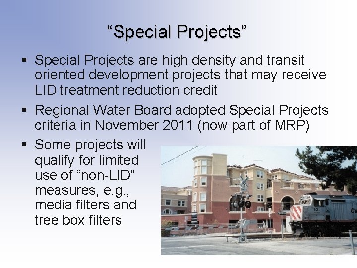 “Special Projects” § Special Projects are high density and transit oriented development projects that “Special Projects” § Special Projects are high density and transit oriented development projects that