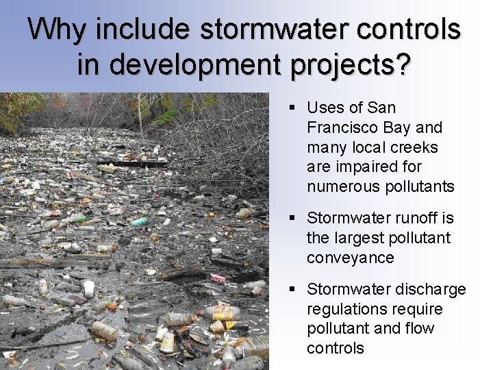 Why include stormwater controls in development projects? § Uses of San Francisco Bay and Why include stormwater controls in development projects? § Uses of San Francisco Bay and