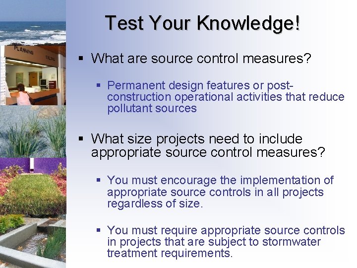 Test Your Knowledge! § What are source control measures? § Permanent design features or Test Your Knowledge! § What are source control measures? § Permanent design features or