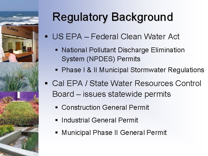 Regulatory Background § US EPA – Federal Clean Water Act § National Pollutant Discharge Regulatory Background § US EPA – Federal Clean Water Act § National Pollutant Discharge