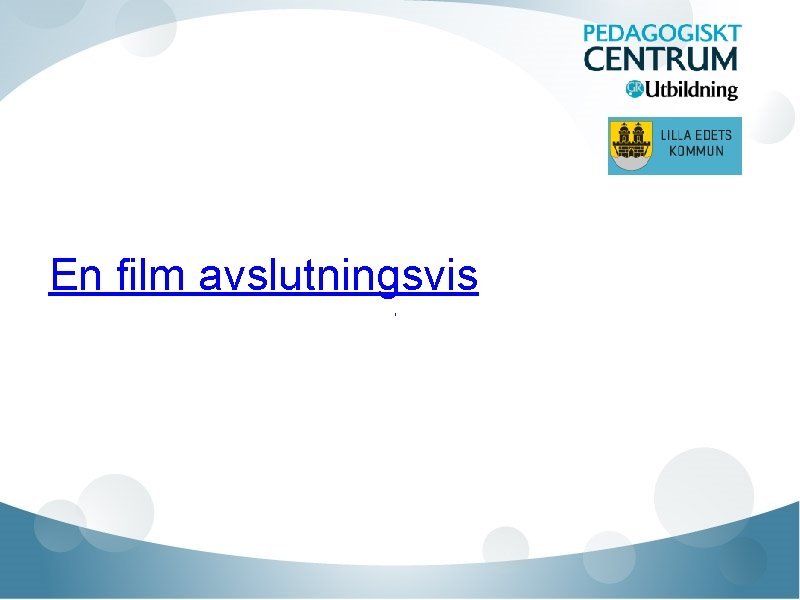 En film avslutningsvis 