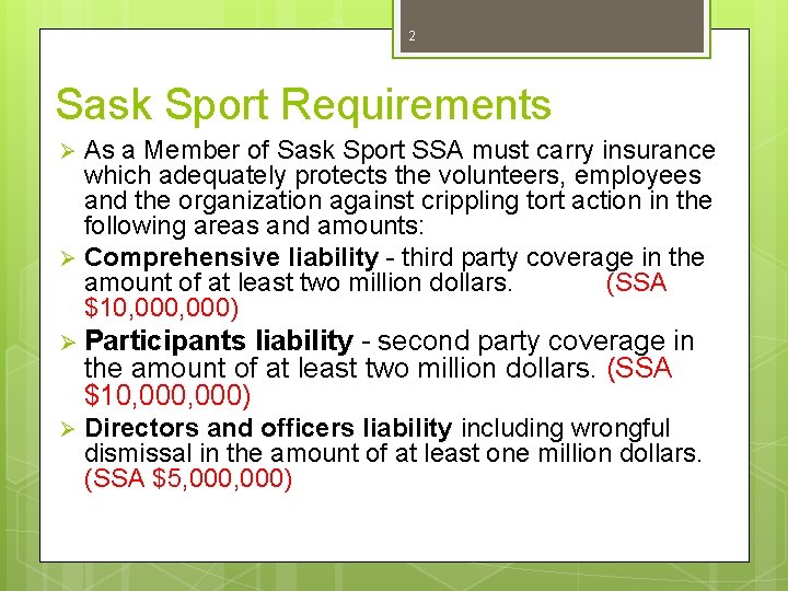 2 Sask Sport Requirements As a Member of Sask Sport SSA must carry insurance