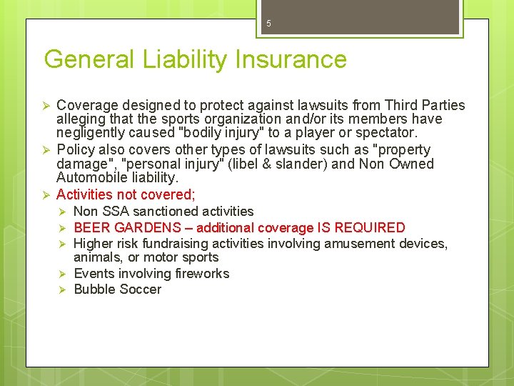 5 General Liability Insurance Ø Ø Ø Coverage designed to protect against lawsuits from