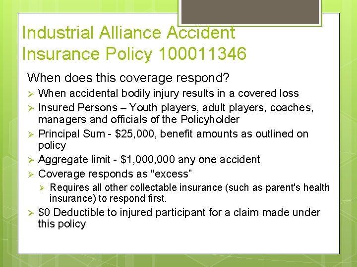 Industrial Alliance Accident Insurance Policy 100011346 When does this coverage respond? Ø Ø Ø