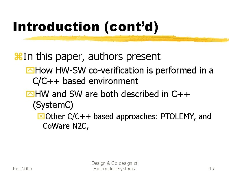 Introduction (cont’d) z. In this paper, authors present y. How HW-SW co-verification is performed