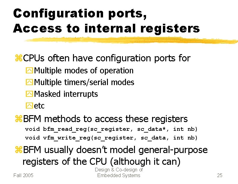 Configuration ports, Access to internal registers z. CPUs often have configuration ports for y.