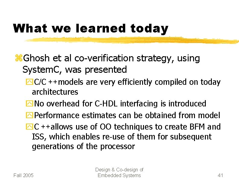 What we learned today z. Ghosh et al co-verification strategy, using System. C, was