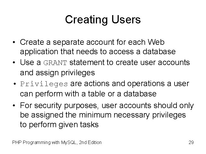 Creating Users • Create a separate account for each Web application that needs to
