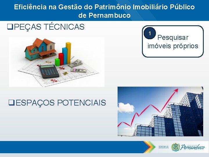 Eficiência na Gestão do Patrimônio Imobiliário Público de Pernambuco q. PEÇAS TÉCNICAS 1 Pesquisar