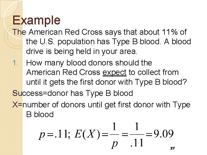 Example The American Red Cross says that about 11% of the U. S. population