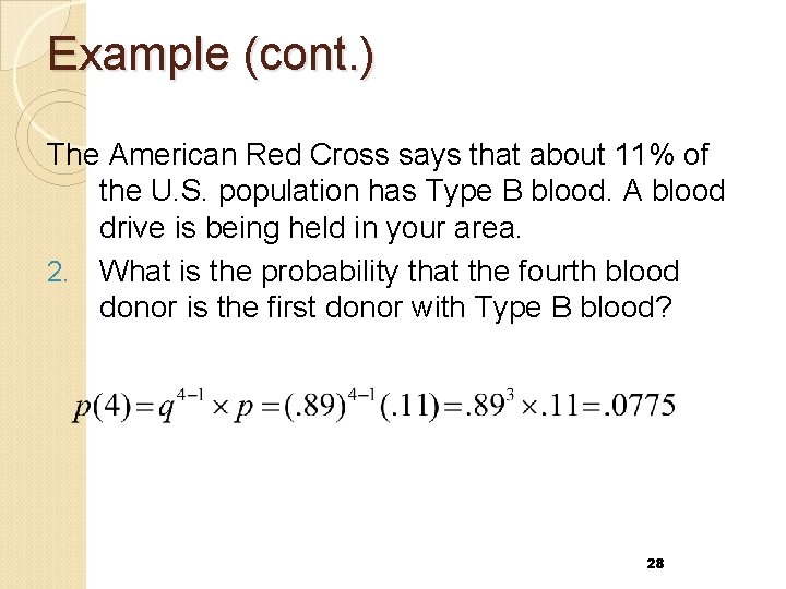 Example (cont. ) The American Red Cross says that about 11% of the U.