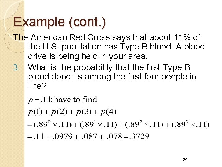 Example (cont. ) The American Red Cross says that about 11% of the U.