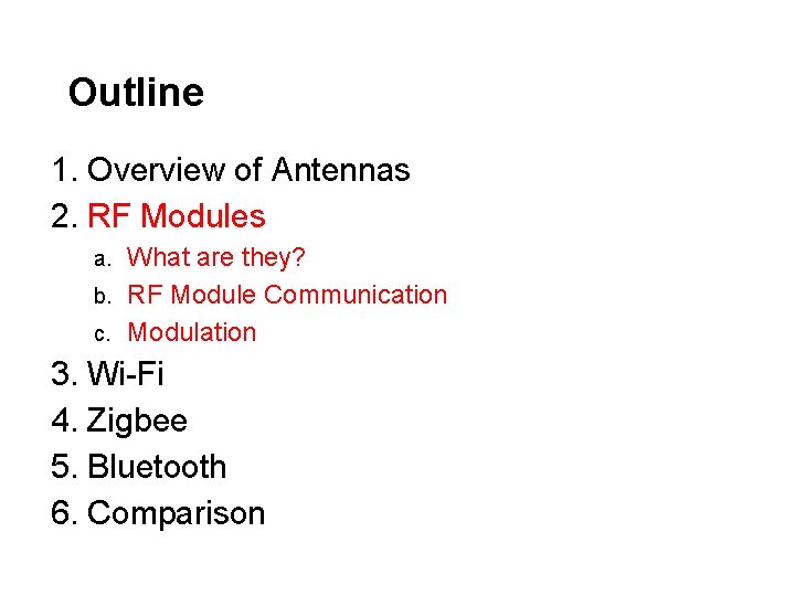 Outline 1. Overview of Antennas 2. RF Modules What are they? b. RF Module