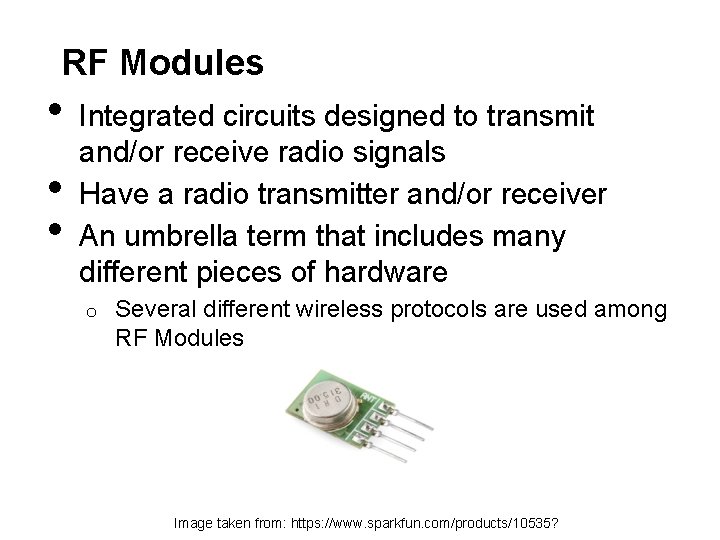 RF Modules • • • Integrated circuits designed to transmit and/or receive radio signals
