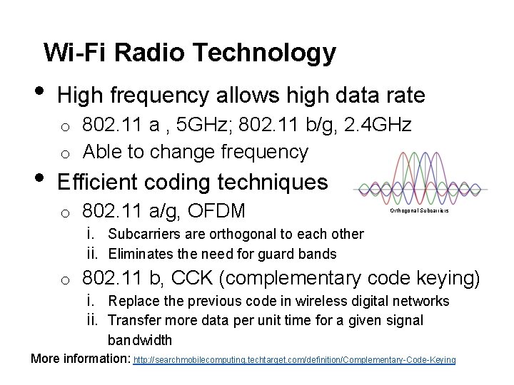 Wi-Fi Radio Technology • High frequency allows high data rate o 802. 11 a