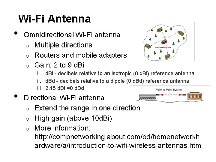 Wi-Fi Antenna • • Omnidirectional Wi-Fi antenna o Multiple directions o Routers and mobile