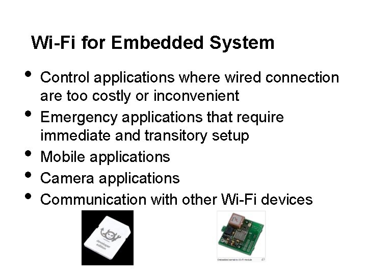 Wi-Fi for Embedded System • • • Control applications where wired connection are too
