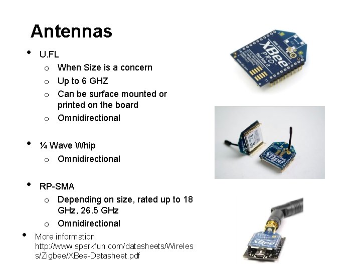 Antennas • • U. FL o When Size is a concern o Up to