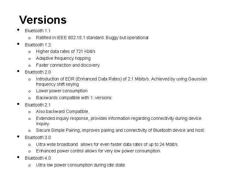 Versions • • • Bluetooth 1. 1 o Ratified in IEEE 802. 15. 1
