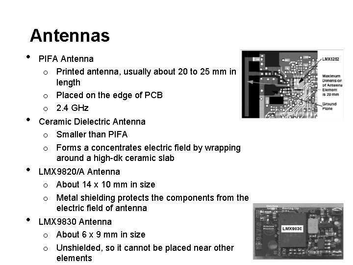 Antennas • • PIFA Antenna o Printed antenna, usually about 20 to 25 mm