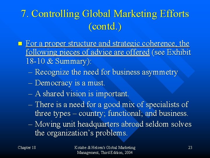 7. Controlling Global Marketing Efforts (contd. ) n For a proper structure and strategic