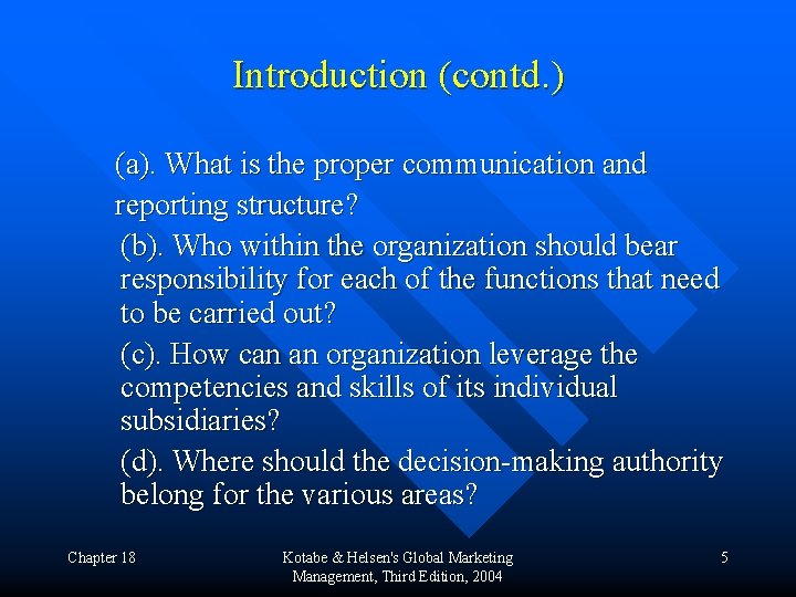 Introduction (contd. ) (a). What is the proper communication and reporting structure? (b). Who