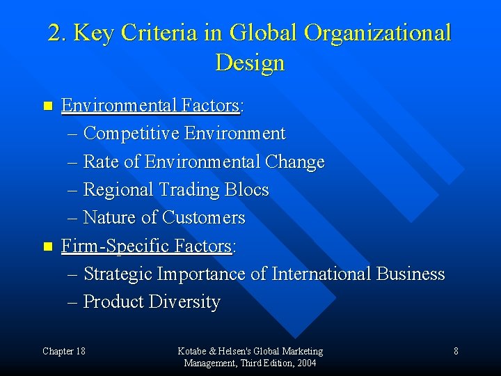 2. Key Criteria in Global Organizational Design n n Environmental Factors: – Competitive Environment