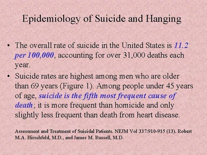Epidemiology of Suicide and Hanging • The overall rate of suicide in the United