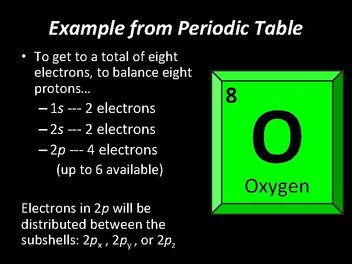 Example from Periodic Table • To get to a total of eight electrons, to