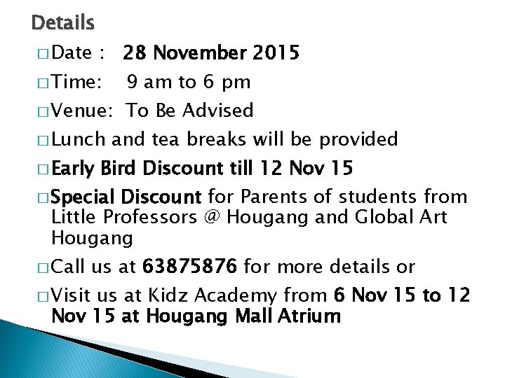 Details � Date : 28 November 2015 � Time: 9 am to 6 pm