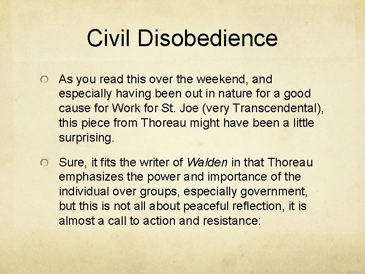 Civil Disobedience As you read this over the weekend, and especially having been out