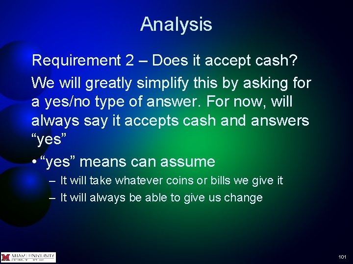 Analysis Requirement 2 – Does it accept cash? We will greatly simplify this by