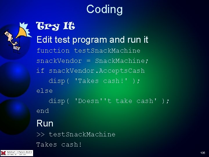 Coding Try It Edit test program and run it function test. Snack. Machine snack.